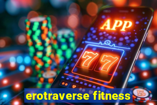 erotraverse fitness